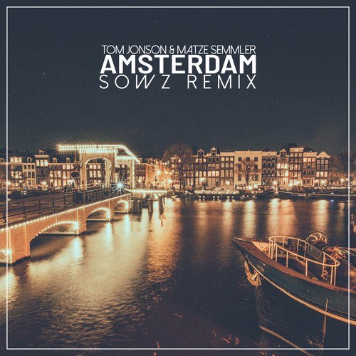 Tom Jonson, Matze Semmler, SOWZ-Amsterdam (Sowz Remix)