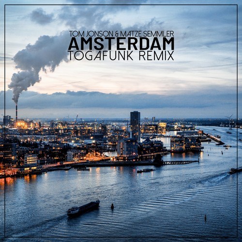 Amsterdam (Togafunk Remix)