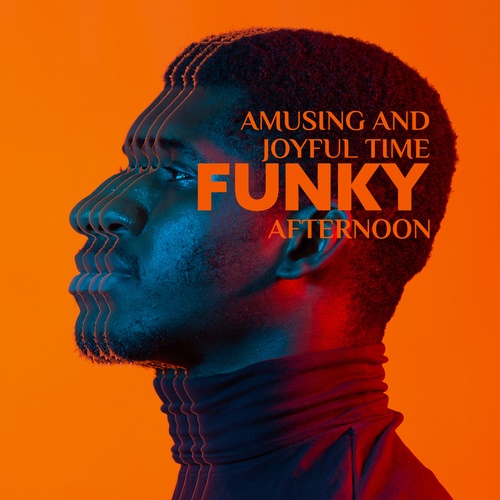 Amusing and Joyful Time - Funky Afternoon