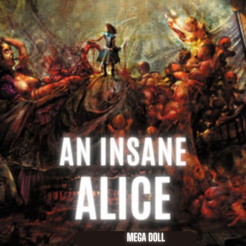 Mega Doll-An Insane Alice