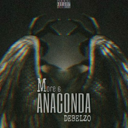More 6, Debelzo-Anaconda