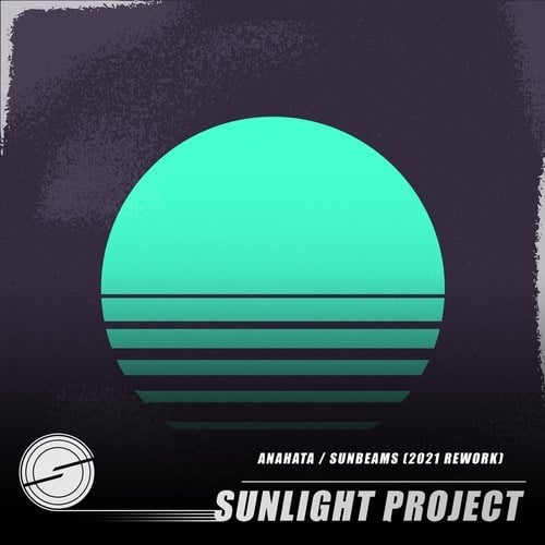 Sunlight Project-Anahata / Sunbeams (2021 Rework)