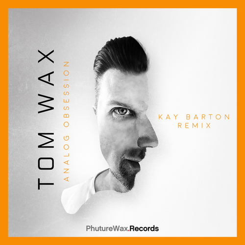 Tom Wax, Kay Barton-Analog Obsession (Kay Barton Remix)