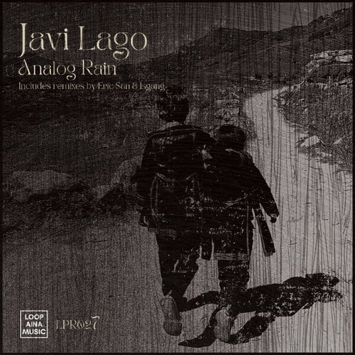 Javi Lago, Eric Sän, Isgang-Analog Rain (Includes Remixes by Eric Sän & Isgang.)