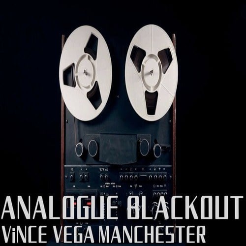 Vince Vega Manchester-Analogue Blackout (Live)