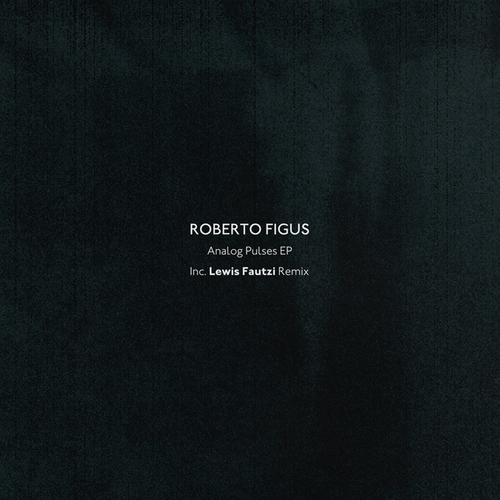 Roberto Figus, Lewis Fautzi-Analogue Pulses EP