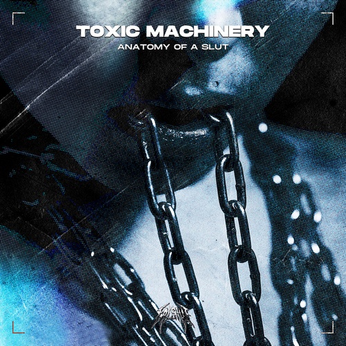 Toxic Machinery-Anatomy of a Slut