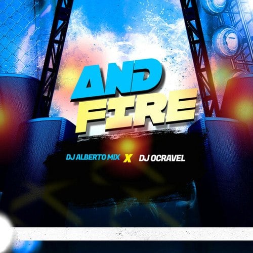 DJ Alberto Mix, Dj Ocravel-And Fire