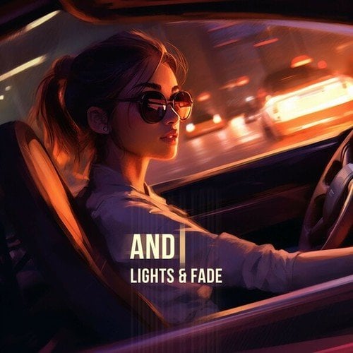 Lights & Fade-And I