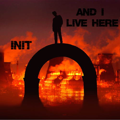 INIT-And I Live Here
