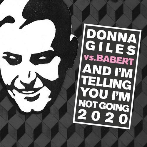 Donna Giles Vs Babert, Donna Giles, Babert-And I'm Telling You I'm Not Going 2020