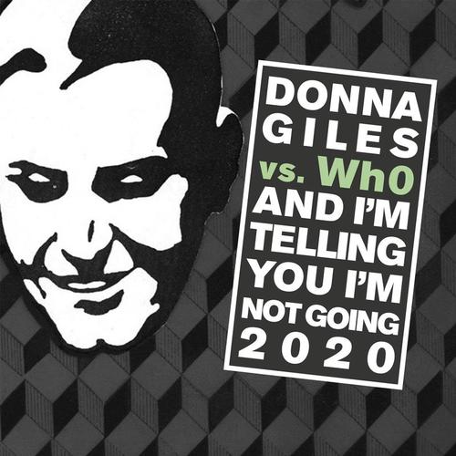 Donna Giles Vs Wh0, Donna Giles, Wh0-And I'm Telling You I'm Not Going 2020