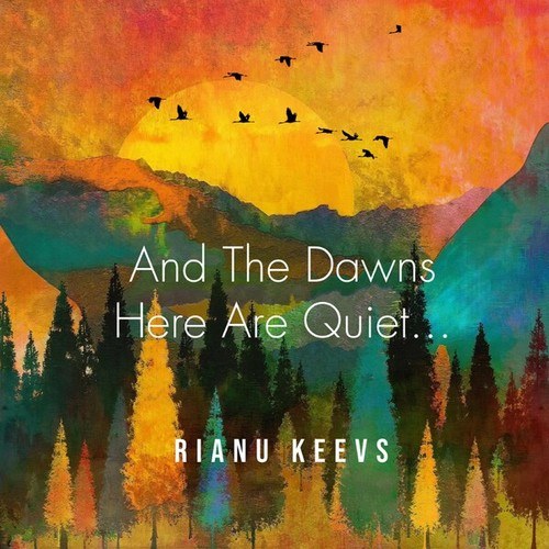 Rianu Keevs-And the Dawns Here Are Quiet