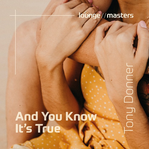 Tony Donner-And You Know It's True