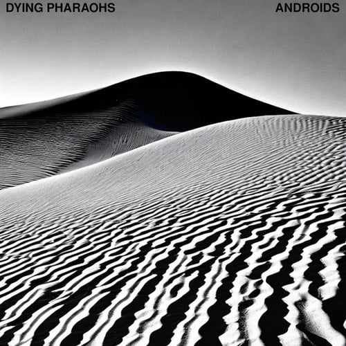 Dying Pharaohs-Androids
