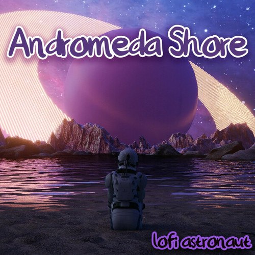 Lofi Astronaut-Andromeda Shore