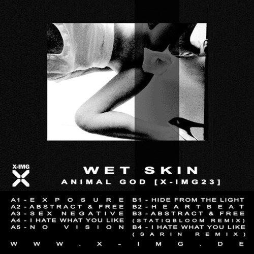Wet Skin, Statiqbloom, SARIN-Animal God