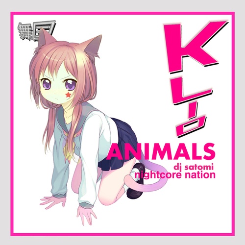 KLIO, DJ Satomi, Nightcore Nation-Animals