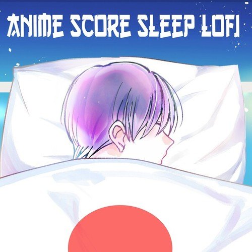 Various Artists-Anime Score Sleep Lofi 2024 (90 Min, of the Best Chill, Relax and Sleep Anime Score Lofi)