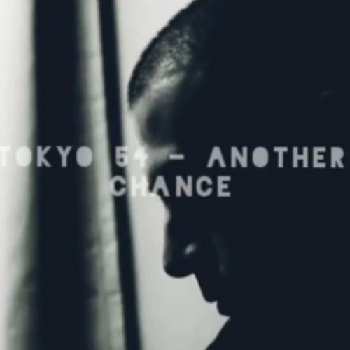 Tokyo 54-Another chance