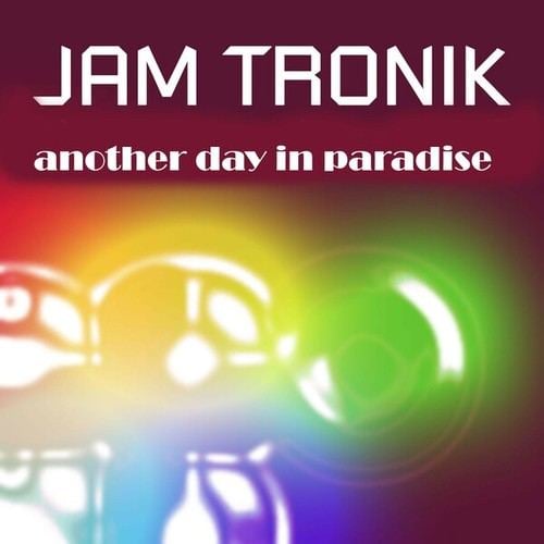 Jam Tronik-Another Day in Paradise