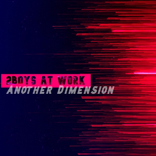 2Boys At Work-Another Dimension