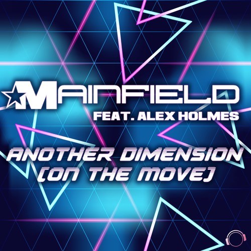 Mainfield, Alex Holmes-Another Dimension (On The Move)