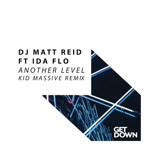 DJ Matt Reid, IDA FLO, Kid Massive-Another Level (Kid Massive Remix)