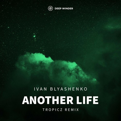 Ivan Blyashenko, Tropicz-Another Life (Tropicz Remix)