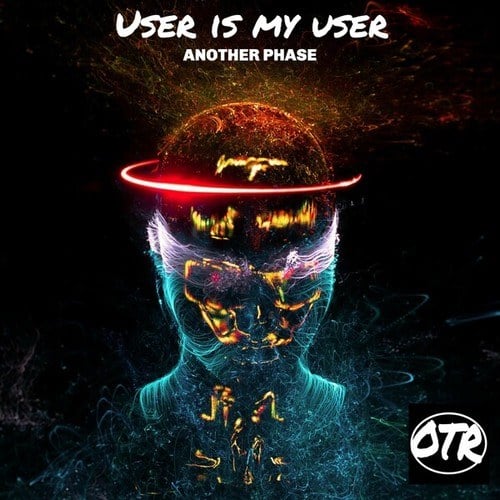 User Is My User, Rafa Ortega-Another Phase