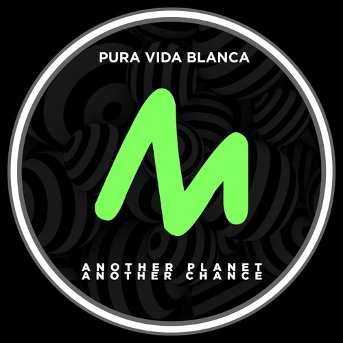 Pura Vida Blanca-Another Planet Another Chance
