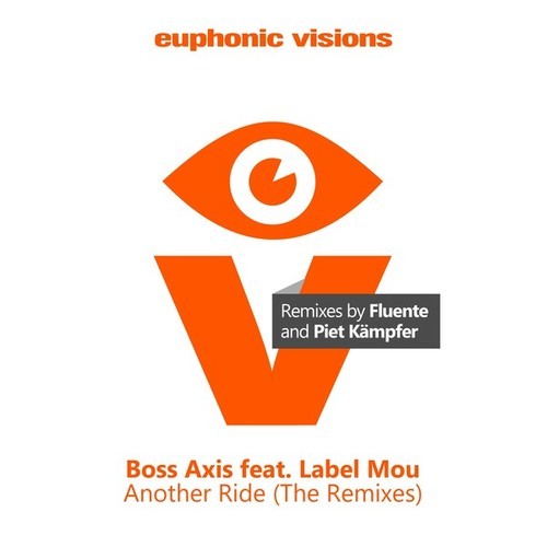 Boss Axis, Label Mou, Fluente, Piet Kämpfer-Another Ride - The Remixes