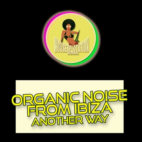 Organic Noise From Ibiza-Another Way