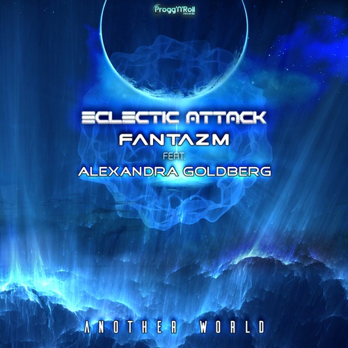 Eclectic Attack, Fantazm, Alexandra Goldberg-Another World (feat. Alexandra Goldberg) (feat. Alexandra Goldberg)