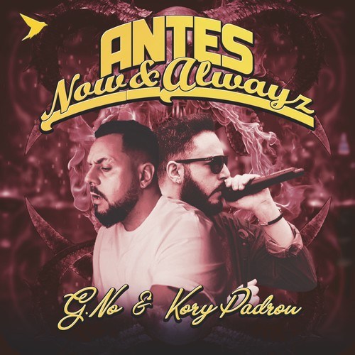 G.No, Kory Padron-Antes, Now & Alwayz