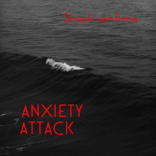 Shack Santima-Anxiety Attack