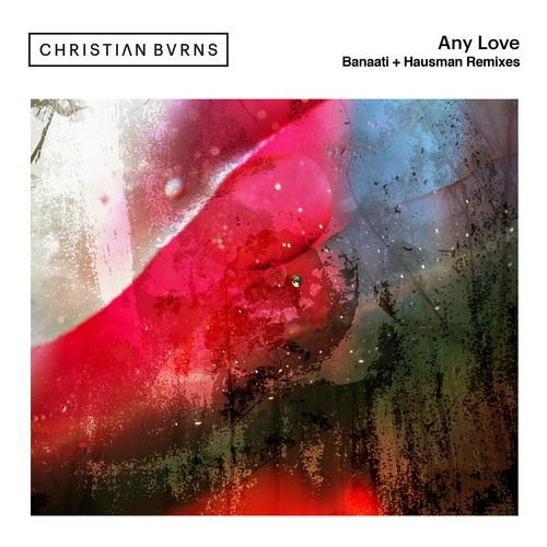 Christian Burns, Banaati, Hausman-Any Love
