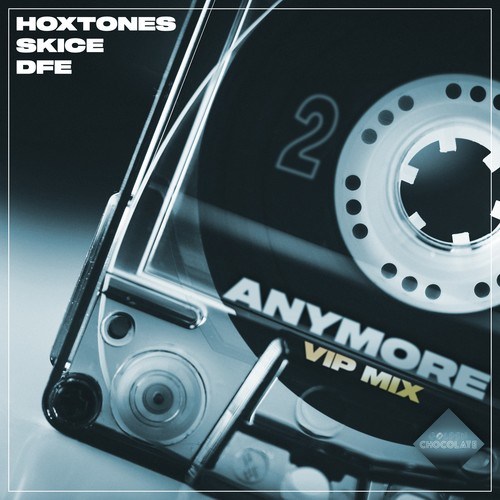Hoxtones, SKICE, DFE-Anymore (VIP Mix)