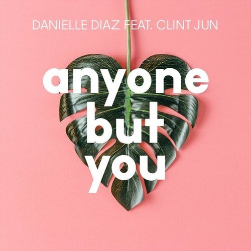Danielle Diaz, Clint Jun-Anyone but You