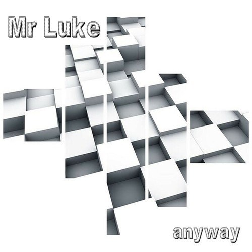Mr Luke-Anyway