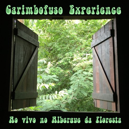 Carimbofuso Experience-Ao Vivo no Albergue da Floresta