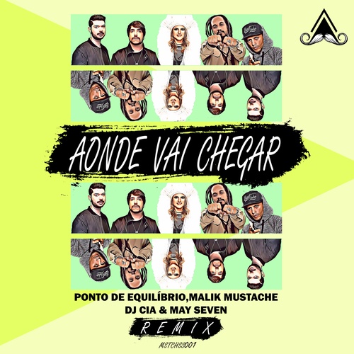 Ponto De Equilíbrio, Malik Mustache, DJ CIA, May Seven-Aonde Vai Chegar (Malik Mustache, DJ CIA, May Seven Remix)