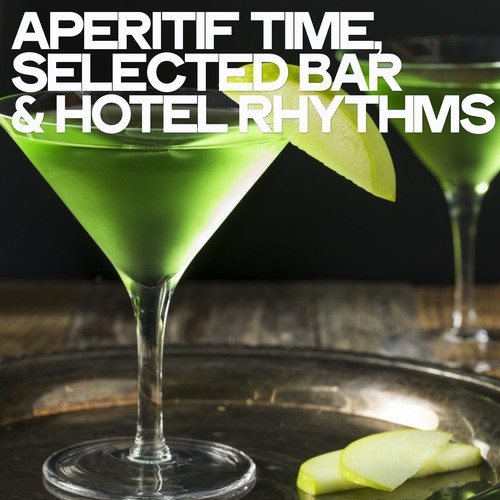 Various Artists-Aperitif Time (Selected Bar & Hotel Rhythms)