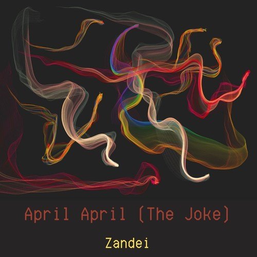 Zandei-April April (The Joke)
