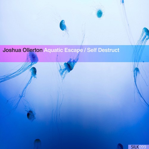 Joshua Ollerton-Aquatic Escape / Self Destruct