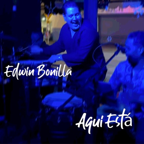 Edwin Bonilla-Aqui Está