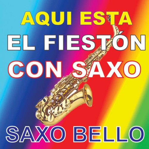 Aqui Esta  El Fieston Con Saxo