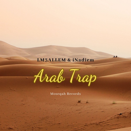 LM3ALLEM, INadiem-Arab Trap