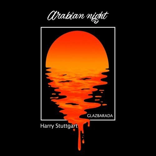Harry Stuttgart-Arabian Night