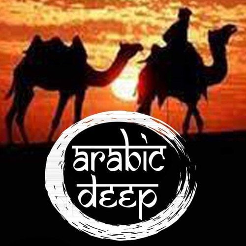 Various Artists-Arabic Deep - Oriental Ethnic Deep House and Chillout Lounge Mix with African, Persian, Arabic, Indian Tribal Vibes and Rhythms
